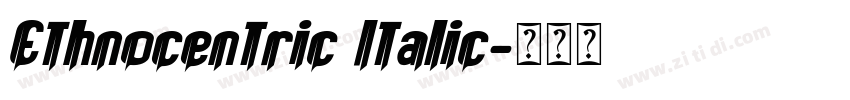 Ethnocentric Italic字体转换